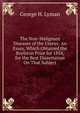 The Non-Malignant Diseases of the Uterus: An Essay, Which Obtained the Boylston Prize for 1854, for the Best Dissertation On That Subject, George H. Lyman 