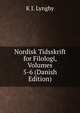 Nordisk Tidsskrift for Filologi, Volumes 5-6 (Danish Edition), K J. Lyngby 