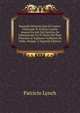 Segunda Memoria Que El Contra-Almirante D. Patricio Lynch, Jeneral En Jefe Del Ejercito De Operaciones En El Norte Del Peru Presenta Al Supremo Gobierno De Chile, Volume 2 (Spanish Edition), Patricio Lynch 