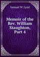 Memoir of the Rev. William Staughton, Part 4, Samuel W. Lynd 