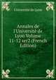 Annales de l'Universit? de Lyon Volume 11-12 ser2 (French Edition), Universit? de Lyon 
