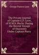 The Private Journal of Captain G.F. Lyon, of H.M.S. Hecla: During the Recent Voyage of Discovery Under Captain Parry ., George Francis Lyon 
