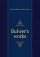 Bulwer's works, Edward Bulwer Lytton 
