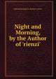 Night and Morning, by the Author of 'rienzi'., Edward George E.L. Bulwer- Lytton 