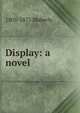 Display: a novel, 1805-1875 Maberly 