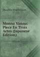 Monna Vanna: Piece En Trois Actes (Japanese Edition), Maurice Maeterlinck 