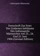 Festschrift Zur Feier Des Goldenen Jubilaums Des Indianapolis Mannerchor Am 23., 24. Und 25. Juni 1904 (German Edition), Indianapolis Mannerchor 