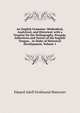 An English Grammar: Methodical, Analytical, and Historical. with a Treatise On the Orthography, Prosody, Inflections and Syntax of the English Tongue, . in Order of Historical Development, Volume 1, Eduard Adolf Ferdinand Maetzner 