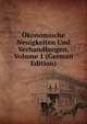 Okonomische Neuigkeiten Und Verhandlungen, Volume 1 (German Edition), 