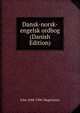 Dansk-norsk-engelsk ordbog (Danish Edition), Johs 1848-1906 Magnussen 