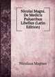 Nicolai Magni. De Medicis Pulueribus Libellus (Latin Edition), Nicolaus Magnus 