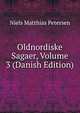 Oldnordiske Sagaer, Volume 3 (Danish Edition), Niels Matthias Petersen 