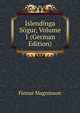 Islendinga Sogur, Volume 1 (German Edition), Finnur Magnusson 