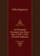 Les Emigres Francais Aux Pays-Bas (1789-1794). (French Edition), Felix Magnette 