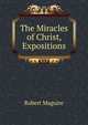 The Miracles of Christ, Expositions, Robert Maguire 