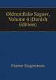 Oldnordiske Sagaer, Volume 4 (Danish Edition), Finnur Magnusson 
