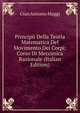 Principii Della Teoria Matematica Del Movimento Dei Corpi: Corso Di Meccanica Razionale (Italian Edition), Gian Antonio Maggi 