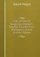 Life of Garret Augustus Hobart: Twenty-Fourth Vice-President of the United States, David Magie 