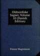 Oldnordiske Sagaer, Volume 10 (Danish Edition), Finnur Magnusson 