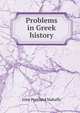 Problems in Greek history, Mahaffy, John Pentland, Sir, 1839-1919 