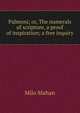 Palmoni; or, The numerals of scripture, a proof of inspiration; a free inquiry, Milo Mahan 