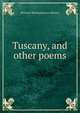 Tuscany, and other poems, Rowland Blennerhassett Mahany 
