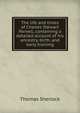 The life and times of Charles Stewart Parnell, containing a detailed account of his ancestry, birth, and early training, Thomas Sherlock 