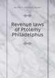 Revenue laws of Ptolemy Philadelphus, Bernard P. 1869-1926 Grenfell 