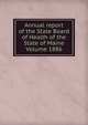 Annual report of the State Board of Health of the State of Maine Volume 1886, 