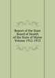 Report of the State Board of Health of the State of Maine Volume 1912-1913, 