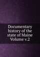 Documentary history of the state of Maine Volume v.2, 