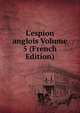 L'espion anglois Volume 5 (French Edition), 