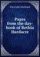 Pages from the day-book of Bethia Hardacre, Ella Fuller Maitland 