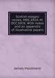 Scotish elegaic verses. MDC.XXIX.-M.DCC.XXIX. With notes and an appendix of illustrative papers, James Maidment 