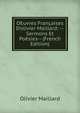 OEuvres Fran?aises D'olivier Maillard: --Sermons Et Po?sies-- (French Edition), Olivier Maillard 