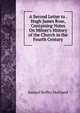 A Second Letter to . Hugh James Rose, Containing Notes On Milner's History of the Church in the Fourth Century, Samuel Roffey Maitland 