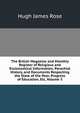 The British Magazine and Monthly Register of Religious and Ecclesiastical Information, Parochial History, and Documents Respecting the State of the Poor, Progress of Education, Etc, Volume 5, Hugh James Rose 