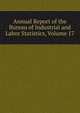 Annual Report of the Bureau of Industrial and Labor Statistics, Volume 17, 