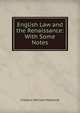 English Law and the Renaissance: With Some Notes, Maitland, Frederic William, 1850-1906 