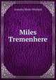 Miles Tremenhere, Annette Marie Maillard 
