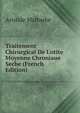Traitement Chirurgical De L'otite Moyenne Chroniaue Seche (French Edition), Aristide Malherbe 
