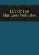 Life Of The Marquess Wellesley, 