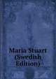 Maria Stuart (Swedish Edition), 