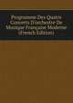 Programme Des Quatre Concerts D'orchestre De Musique Fran?aise Moderne (French Edition), 