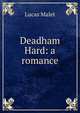 Deadham Hard: a romance, Lucas Malet 
