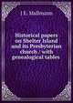Historical papers on Shelter Island and its Presbyterian church / with genealogical tables ., J E. Mallmann 