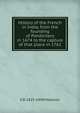 History of the French in India, from the founding of Pondichery in 1674 to the capture of that place in 1761, G. B. Malleson 
