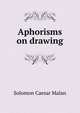 Aphorisms on drawing, Solomon Caesar Malan 