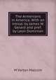The Armenians in America. With an introd. by James W. Gerard and pref. by Leon Dominian, M Vartan Malcom 