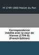Correspondence inedite avec la cour de Vienne (1794-8) (French Edition), M 1749-1800 Mallet du Pan 